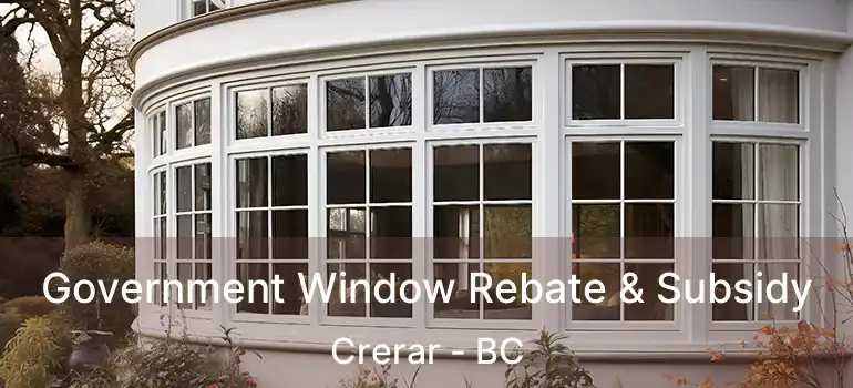  Government Window Rebate & Subsidy Crerar - BC