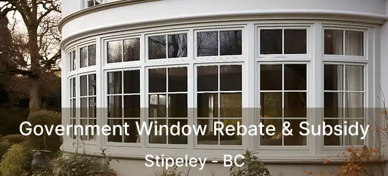  Government Window Rebate & Subsidy Stipeley - BC