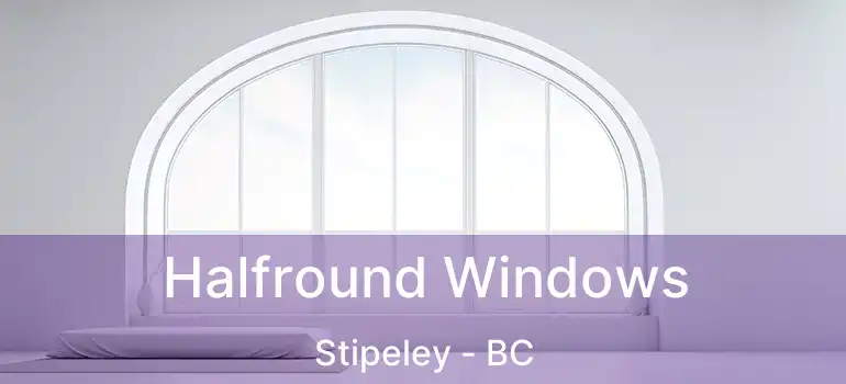  Halfround Windows Stipeley - BC