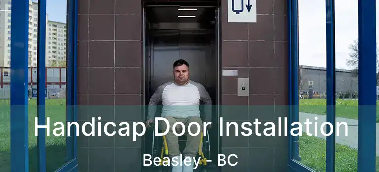  Handicap Door Installation Beasley - BC