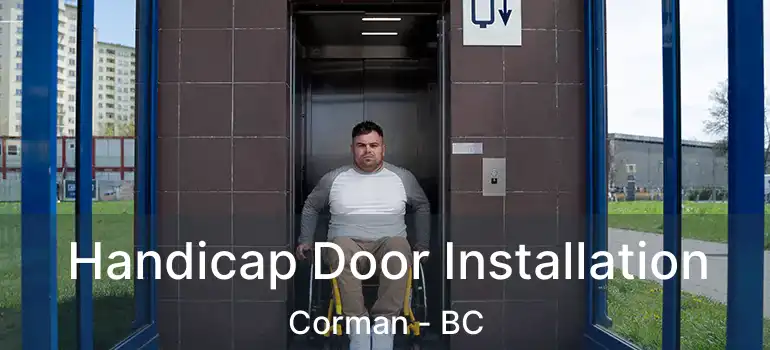  Handicap Door Installation Corman - BC