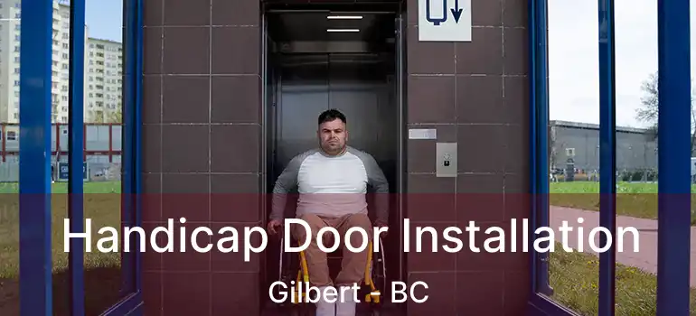 Handicap Door Installation Gilbert - BC