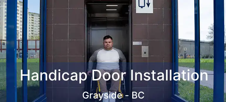  Handicap Door Installation Grayside - BC