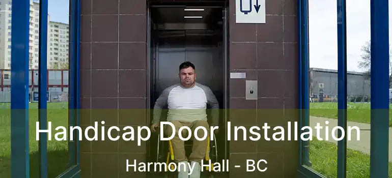  Handicap Door Installation Harmony Hall - BC