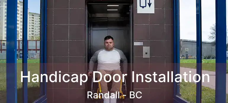  Handicap Door Installation Randall - BC