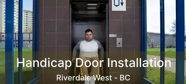  Handicap Door Installation Riverdale West - BC