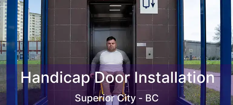  Handicap Door Installation Superior City - BC