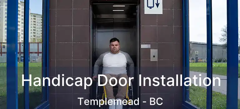 Handicap Door Installation Templemead - BC