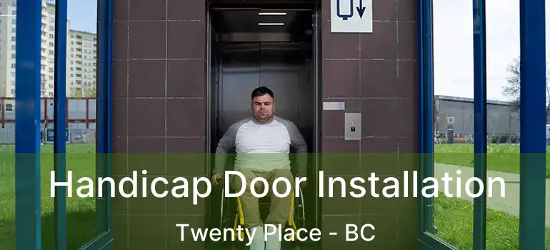  Handicap Door Installation Twenty Place - BC