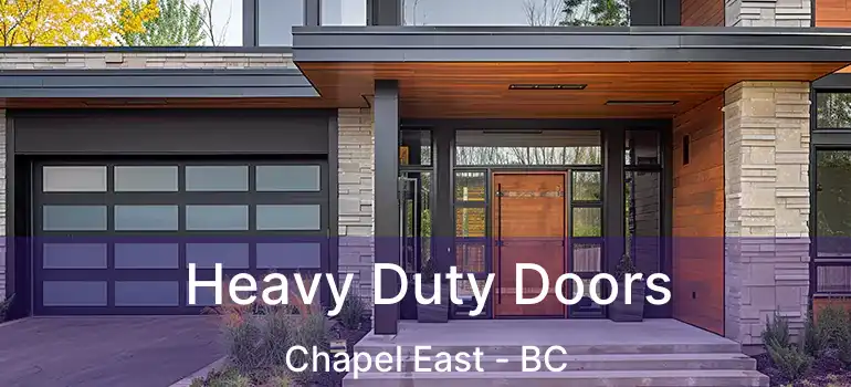  Heavy Duty Doors Chapel East - BC