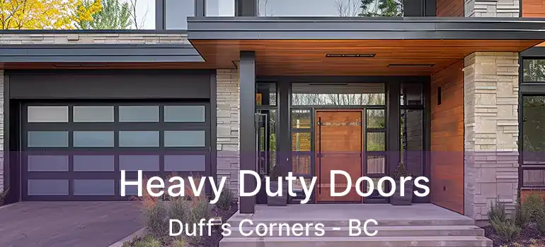  Heavy Duty Doors Duff s Corners - BC