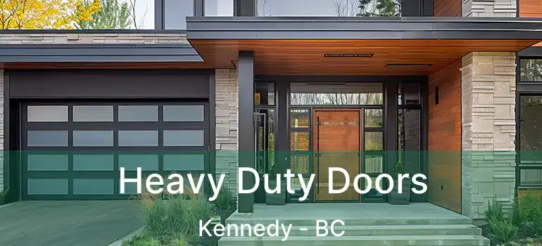  Heavy Duty Doors Kennedy - BC