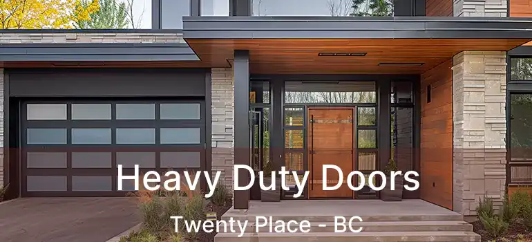  Heavy Duty Doors Twenty Place - BC