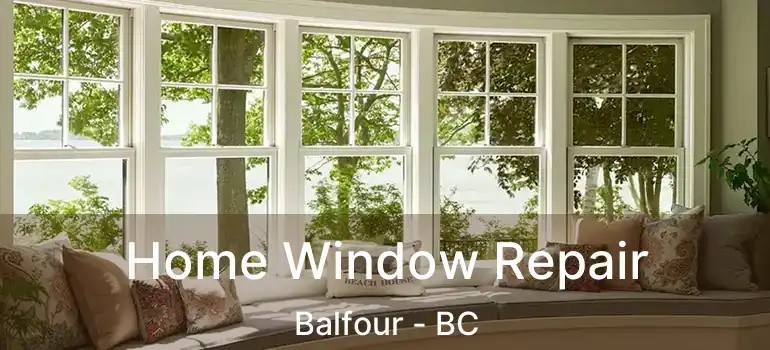  Home Window Repair Balfour - BC