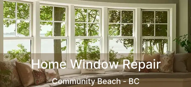  Home Window Repair Community Beach - BC