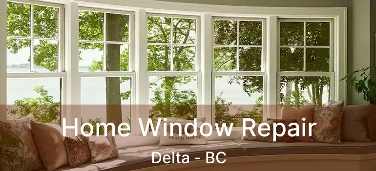  Home Window Repair Delta - BC