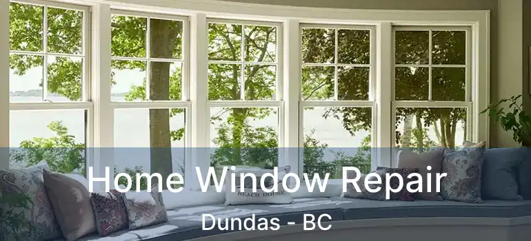  Home Window Repair Dundas - BC