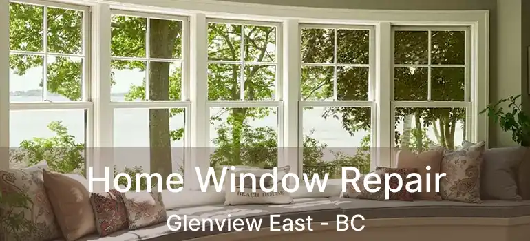  Home Window Repair Glenview East - BC