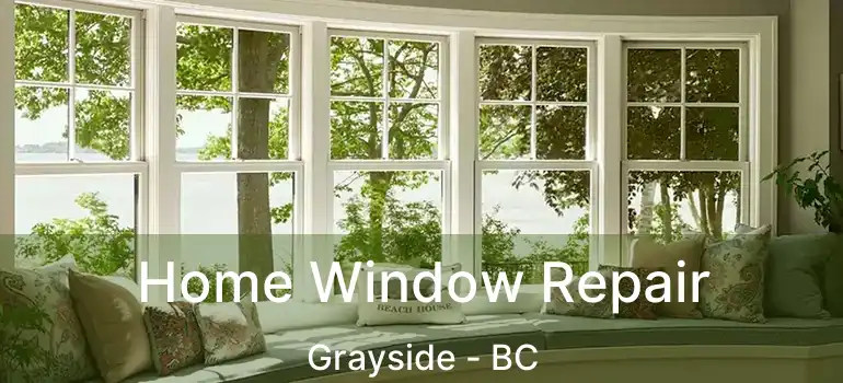  Home Window Repair Grayside - BC