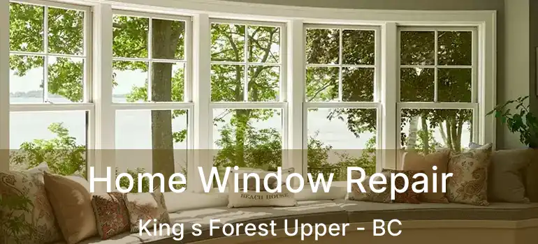  Home Window Repair King s Forest Upper - BC