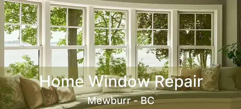  Home Window Repair Mewburr - BC