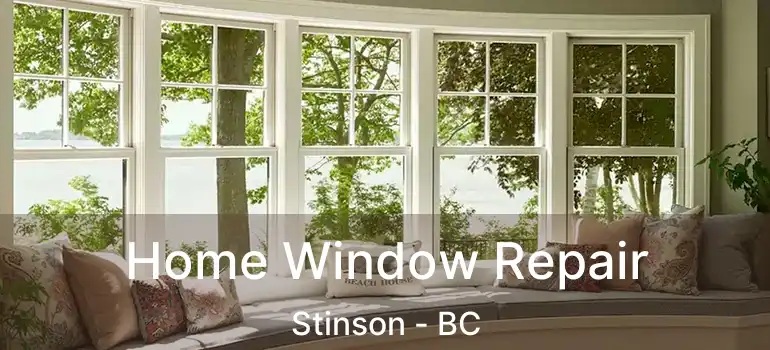  Home Window Repair Stinson - BC