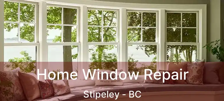  Home Window Repair Stipeley - BC