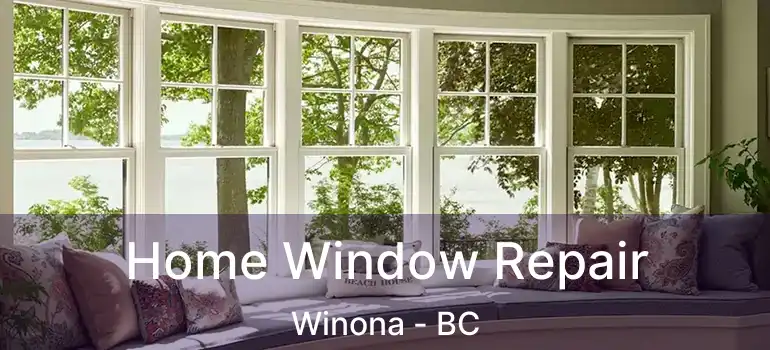  Home Window Repair Winona - BC