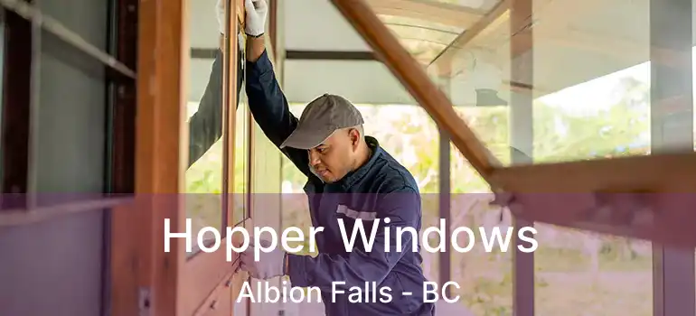  Hopper Windows Albion Falls - BC