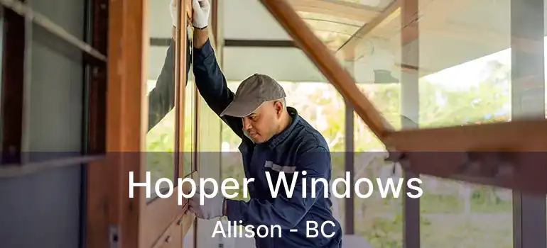 Hopper Windows Allison - BC