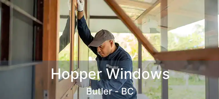  Hopper Windows Butler - BC