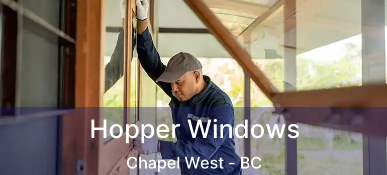  Hopper Windows Chapel West - BC