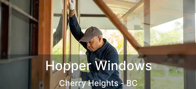  Hopper Windows Cherry Heights - BC