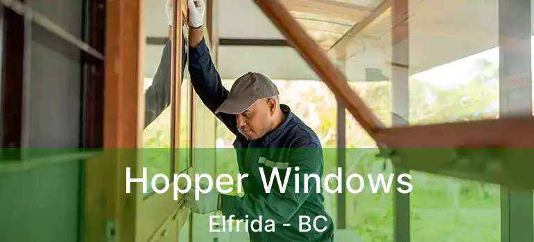  Hopper Windows Elfrida - BC