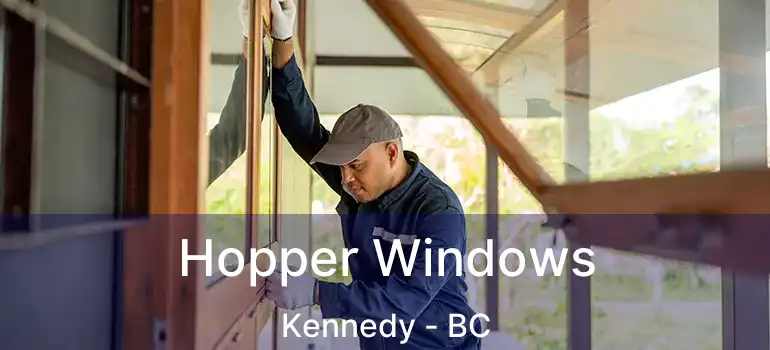  Hopper Windows Kennedy - BC