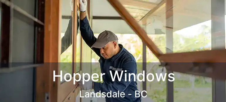  Hopper Windows Landsdale - BC