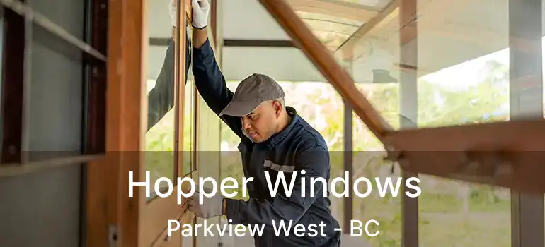  Hopper Windows Parkview West - BC