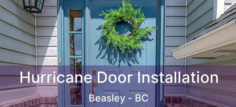 Hurricane Door Installation Beasley - BC
