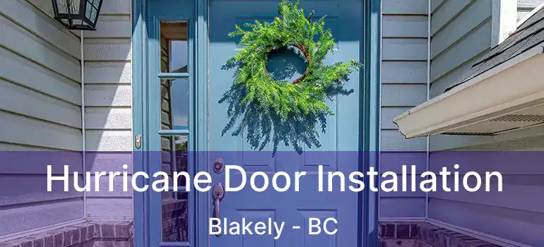  Hurricane Door Installation Blakely - BC