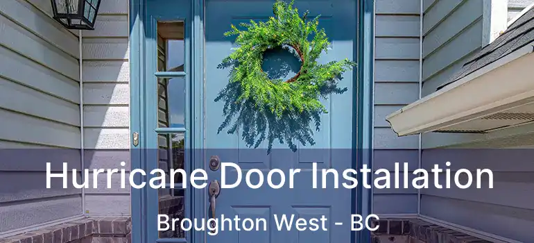 Hurricane Door Installation Broughton West - BC