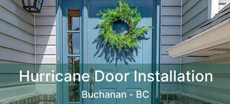  Hurricane Door Installation Buchanan - BC