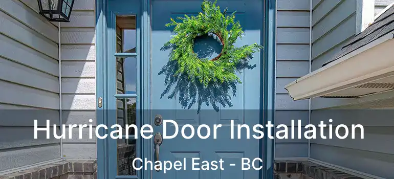  Hurricane Door Installation Chapel East - BC