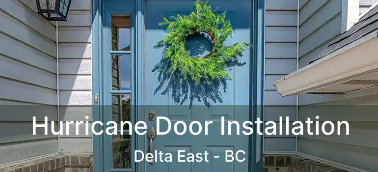  Hurricane Door Installation Delta East - BC