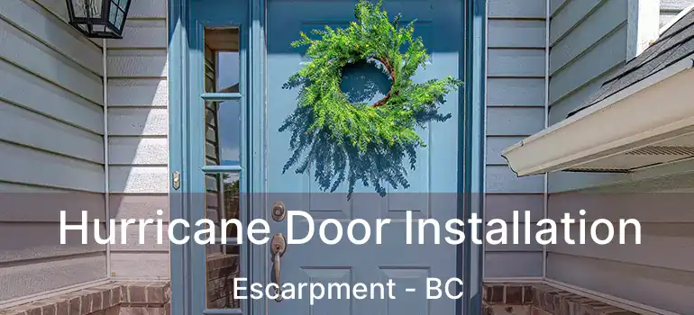 Hurricane Door Installation Escarpment - BC