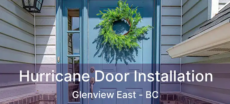  Hurricane Door Installation Glenview East - BC