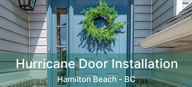  Hurricane Door Installation Hamilton Beach - BC