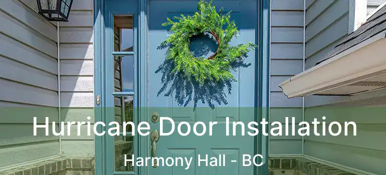  Hurricane Door Installation Harmony Hall - BC