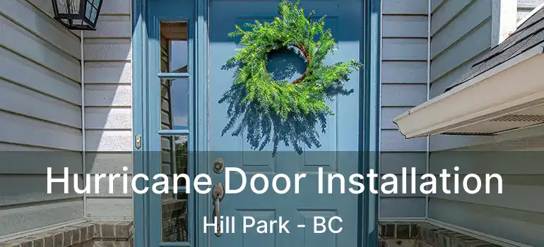  Hurricane Door Installation Hill Park - BC