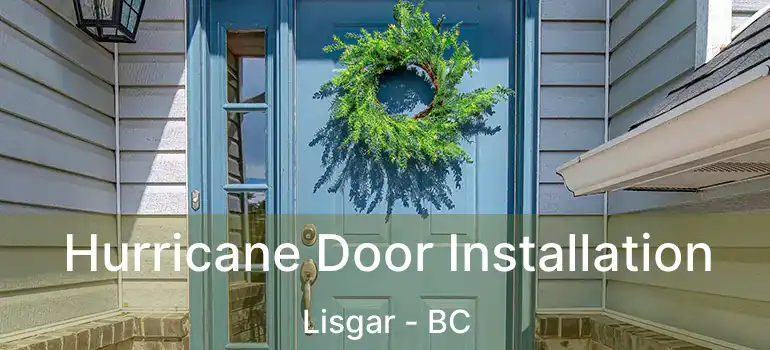  Hurricane Door Installation Lisgar - BC