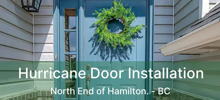  Hurricane Door Installation North End of Hamilton. - BC